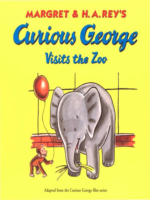 Title details for Curious George Visits the Zoo by H. A. Rey - Wait list